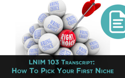 LNIM103 Transcript: Choose First Niche