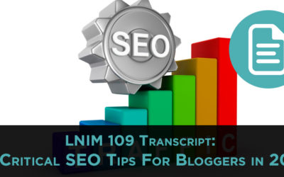 LNIM109 Transcript: 14 Critical SEO Tips For Bloggers in 2016