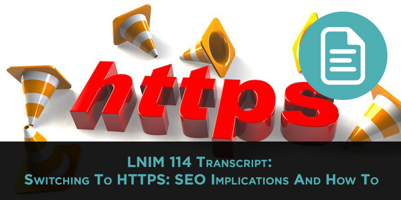 LNIM114 Transcript: Switching To HTTPS