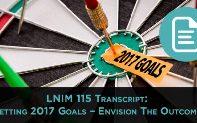 LNIM115 Transcript: Setting 2017 Goals