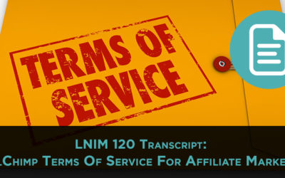 LNIM120 Transcript: MailChimp and Affiliate Marketing