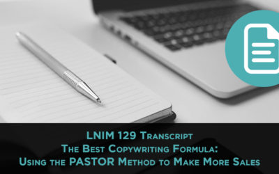 LNIM 129 Transcript: The Best Copywriting Formula