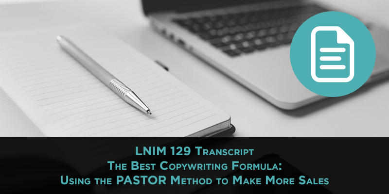 LNIM 129 Transcript: The Best Copywriting Formula