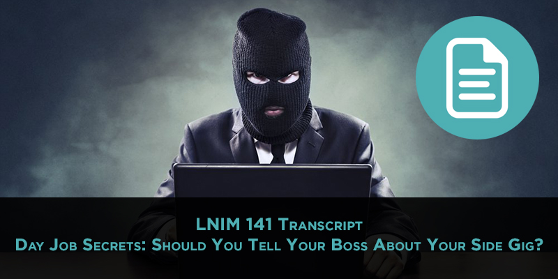 LNIM 141 Transcript: Day Job Secrets and Bringing Your Own Weather